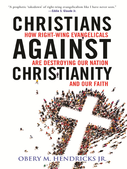 Title details for Christians Against Christianity by Obery M. Hendricks, Jr. - Available